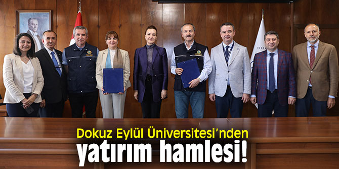Dokuz Eylül Üniversitesi’nden yatırım hamlesi!