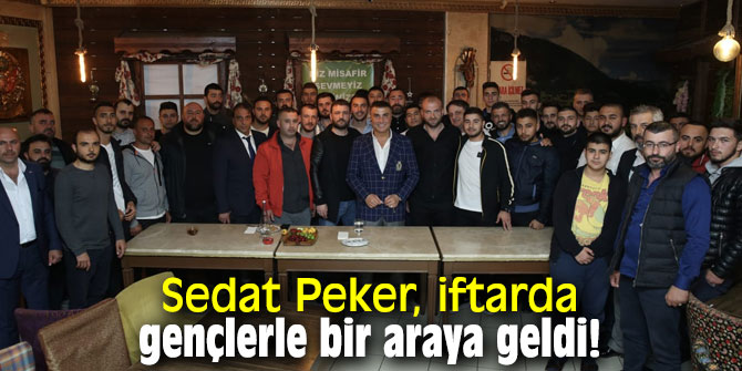 Sedat Peker, iftarda gençlerle bir araya geldi!