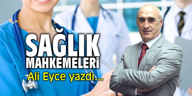 Sağlık mahkemeleri!