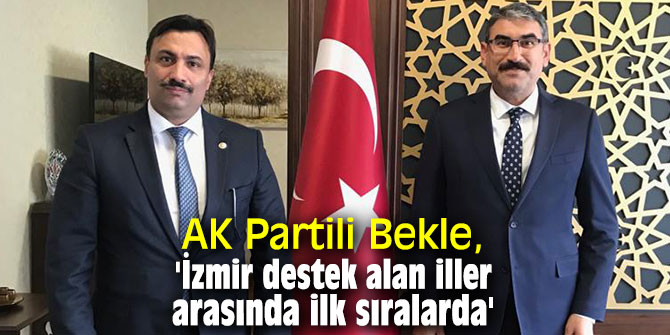 AK Partili Bekle, 'İzmir’in destek alan iller arasında ilk sıralarda'