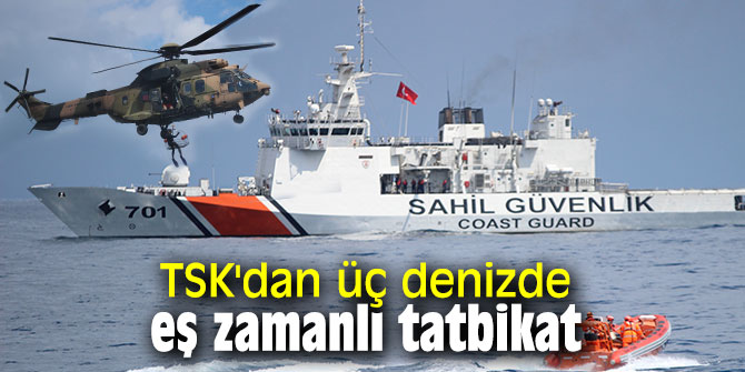 TSK'dan üç denizde eş zamanlı tatbikat
