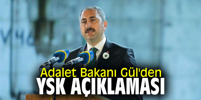 Adalet Bakanı Gül'den YSK açıklaması