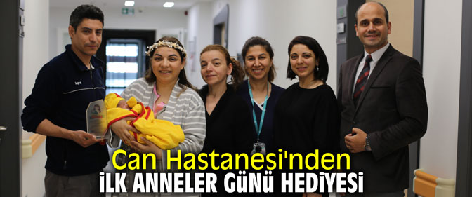 Can Hastanesi'nden ilk anneler günü hediyesi