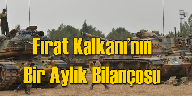 Fırat Kalkanı'nın Bir Ayında Neler Oldu?