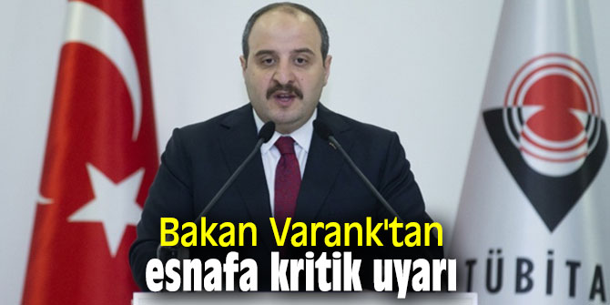 Bakan Varank'tan esnafa kritik uyarı
