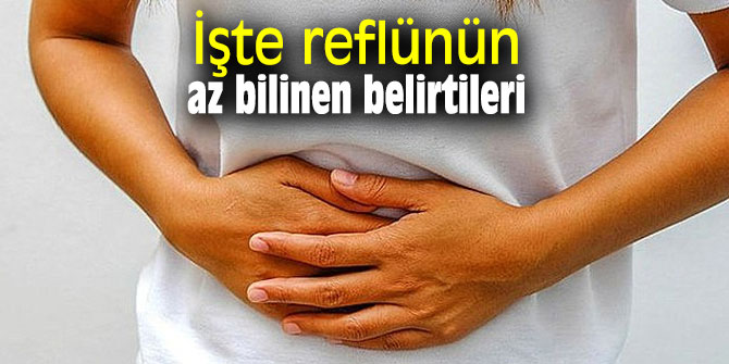 İşte reflünün az bilinen belirtileri