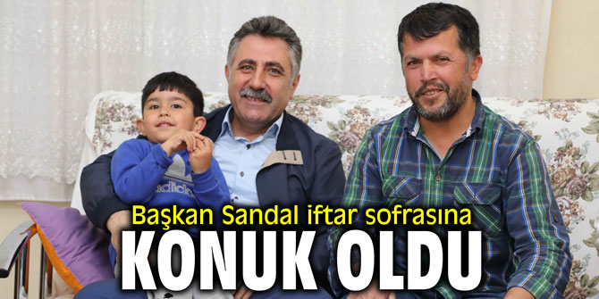 Başkan Sandal iftar sofrasına konuk oldu
