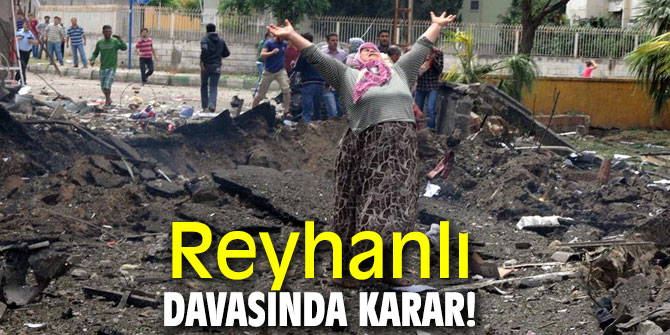 Reyhanlı davasında karar! 