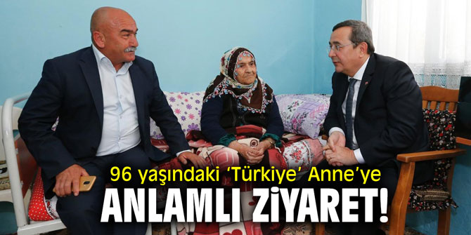 96 yaşındaki ‘Türkiye’ Anne’ye anlamlı ziyaret