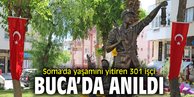 Soma'da yaşamını yitiren 301 işçi Buca'da anıldı