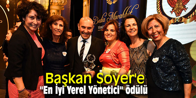 Başkan Soyer'e "En İyi Yerel Yönetici" ödülü