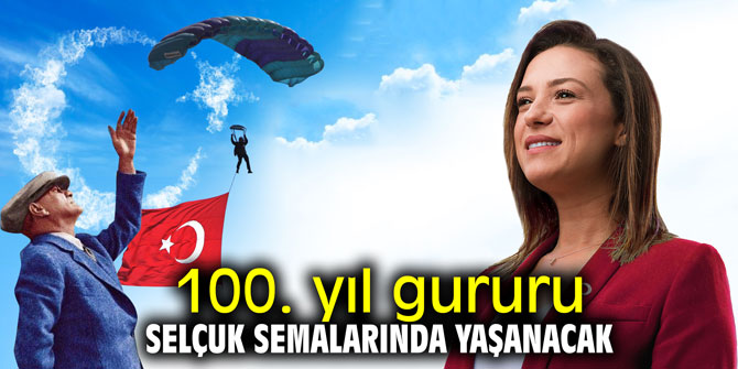Selçuk semalarında 100. yıl gururu yaşanacak