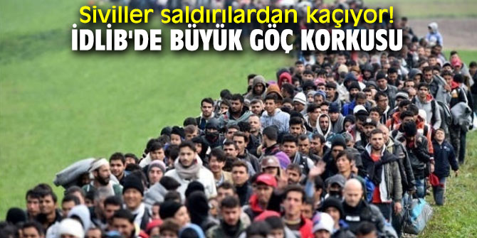 Siviller saldırılardan kaçıyor! İdlib'de büyük göç korkusu