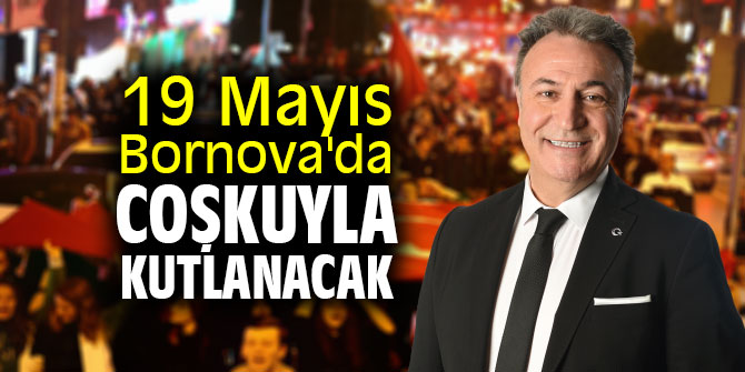 19 Mayıs Bornova'da coşkuyla kutlanacak