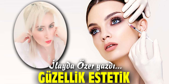GÜZELLİK ESTETİK