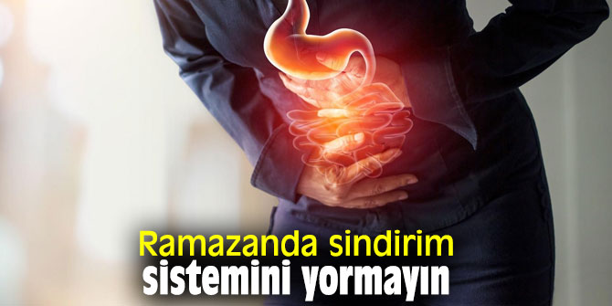 Uzmanı uyardı: Ramazanda sindirim sistemini yormayın