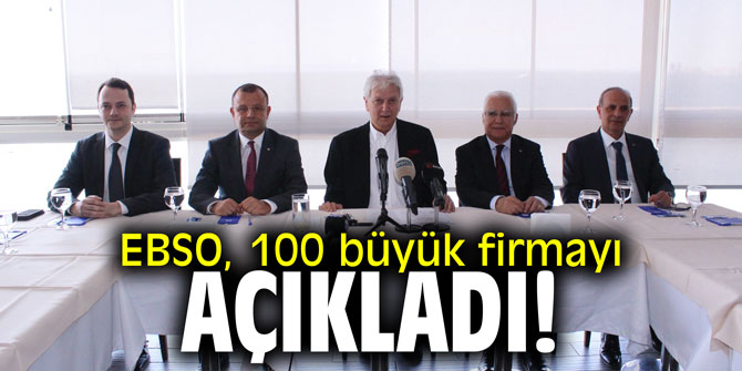 EBSO, 100 büyük firmayı açıkladı