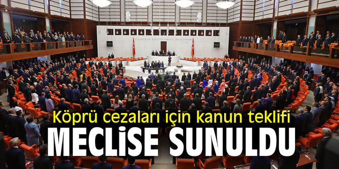 Köprü cezaları için kanun teklifi meclise sunuldu