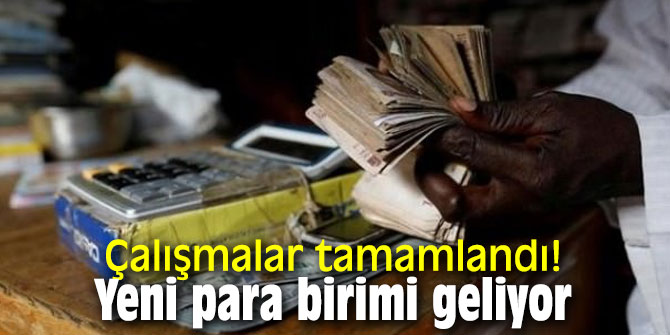 Çalışmalar tamamlandı! Yeni para birimi geliyor