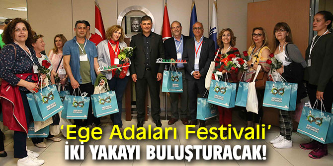 ‘Ege Adaları Festivali’ iki yakayı buluşturacak!