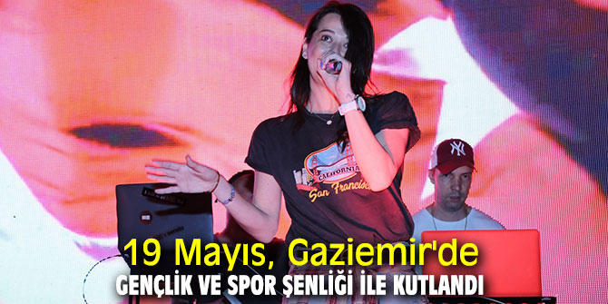 19 Mayıs Gaziemir'de Gençlik ve Spor Şenliği ile kutlandı