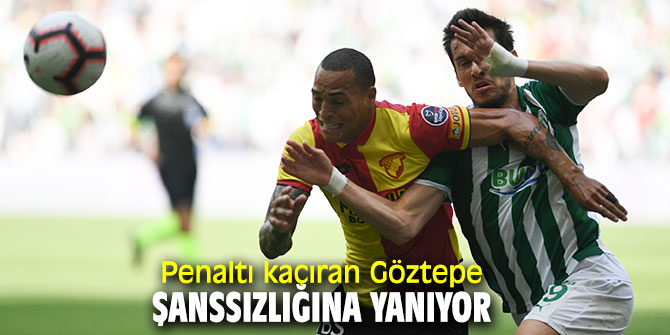 Penaltı kaçıran Göztepe şanssızlığına yanıyor
