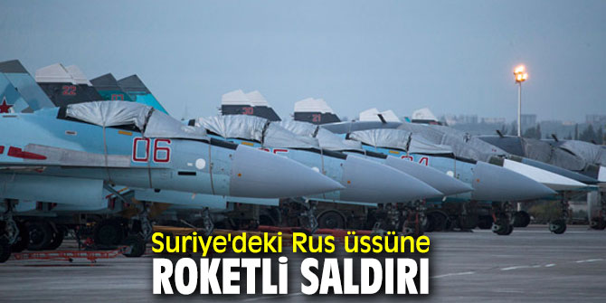 Suriye'deki Rus üssüne roketli saldırı