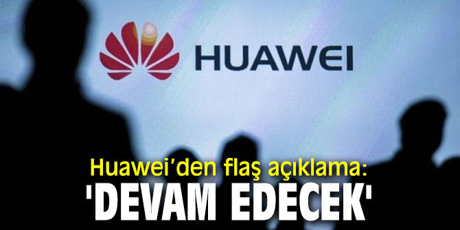Huawei`den flaş açıklama!