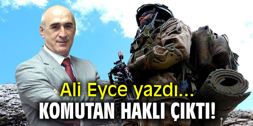 Komutan haklı çıktı!