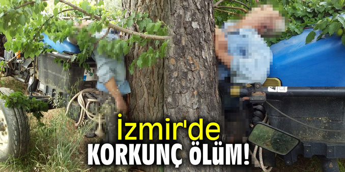 İzmir'de korkunç ölüm!