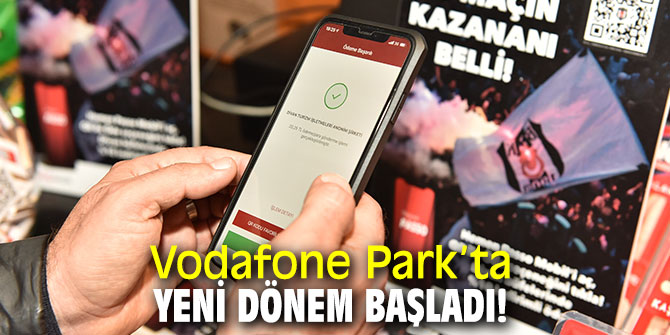 Vodafone Park’ta yeni dönem başladı!