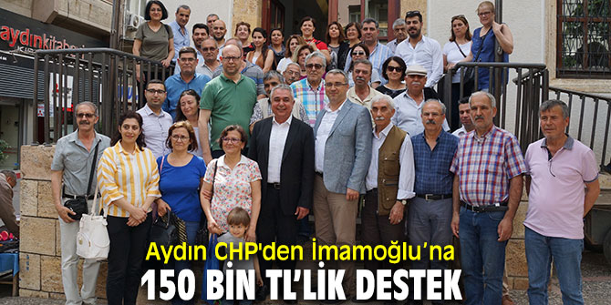 Aydın CHP'den İmamoğlu’na 150 bin TL’lik destek