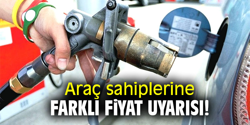 Araç sahiplerine farklı fiyat uyarısı!