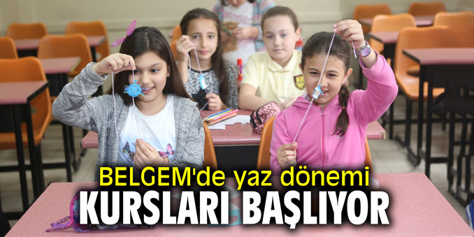 BELGEM'de yaz dönemi kursları başlıyor