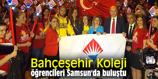 Bahçeşehir Koleji öğrencileri Samsun'da buluştu
