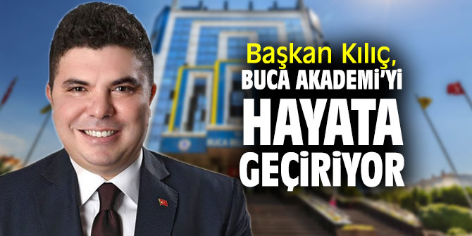 Başkan Kılıç, Buca Akademi’yi hayata geçiriyor