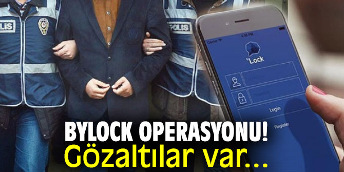 Bylock operasyonu! Gözaltılar var...