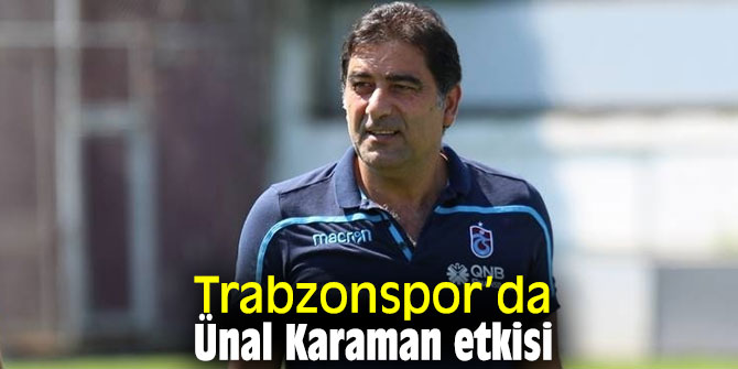 Trabzonspor’da Ünal Karaman etkisi