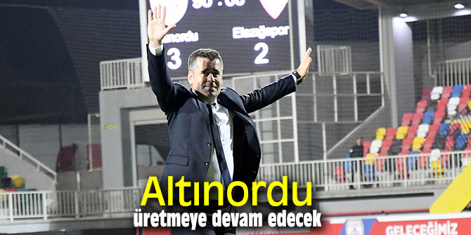 Altınordu üretmeye devam edecek