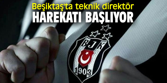 Beşiktaş'ta teknik direktör harekatı başlıyor