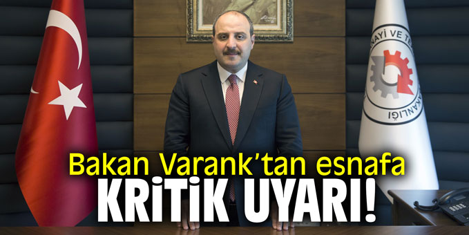 Bakan Varank’tan esnafa kritik uyarı