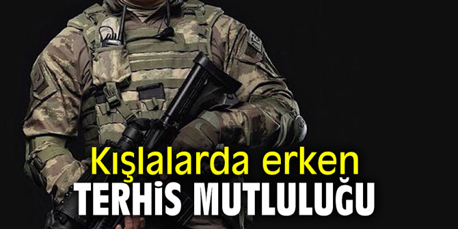 Kışlalarda erken terhis mutluluğu