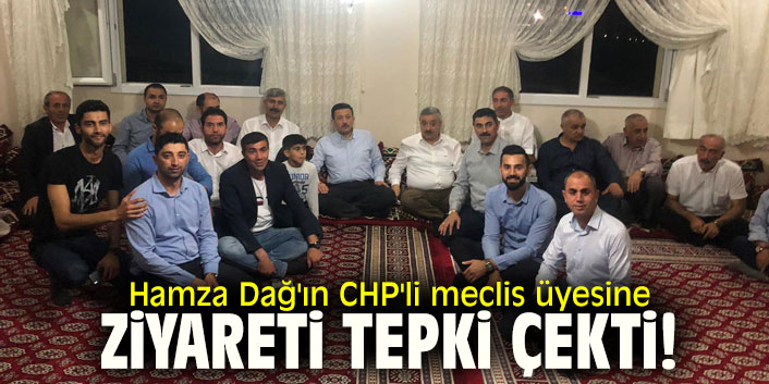 Hamza Dağ'ın CHP'li meclis üyesine ziyareti tepki çekti