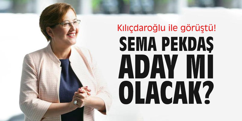 Sema Pekdaş aday mı olacak?