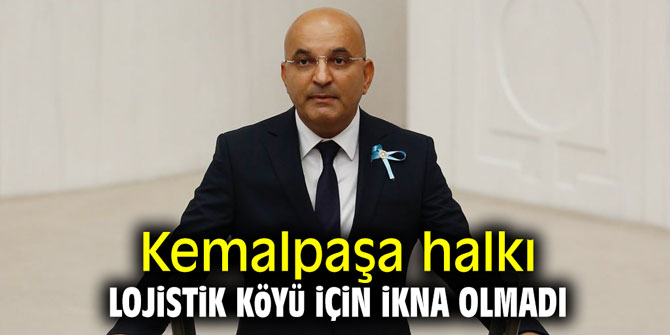 Kemalpaşa halkı, Lojistik Köyü için ikna olmadı