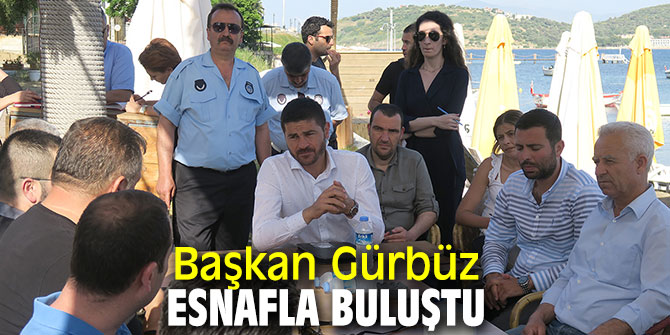 Başkan Gürbüz esnafla buluştu