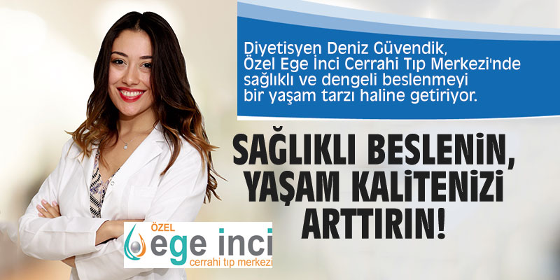 Sağlıklı beslenin, yaşam kalitenizi arttırın!