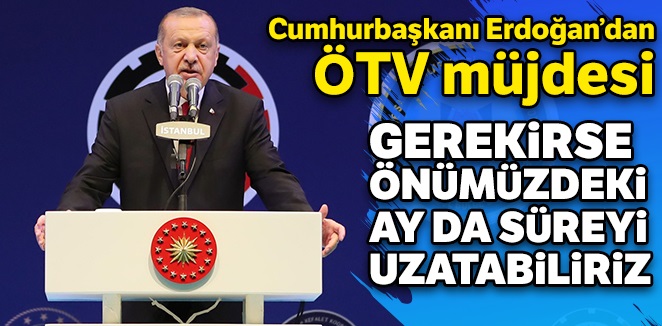 Erdoğan'dan ÖTV müjdesi