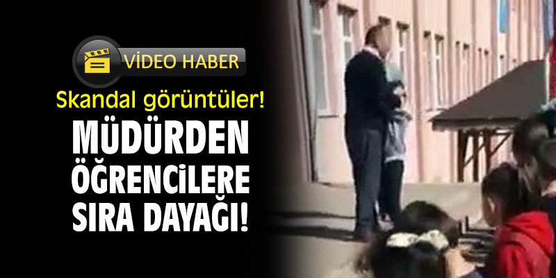 Skandal görüntüler! Müdürden öğrencilere sıra dayağı!