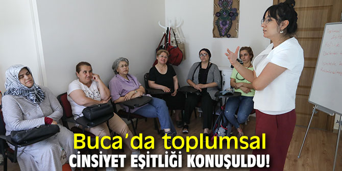 Buca’da toplumsal cinsiyet eşitliği konuşuldu!